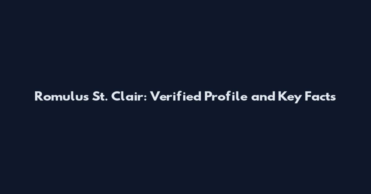 Romulus St. Clair: Verified Profile and Key Facts