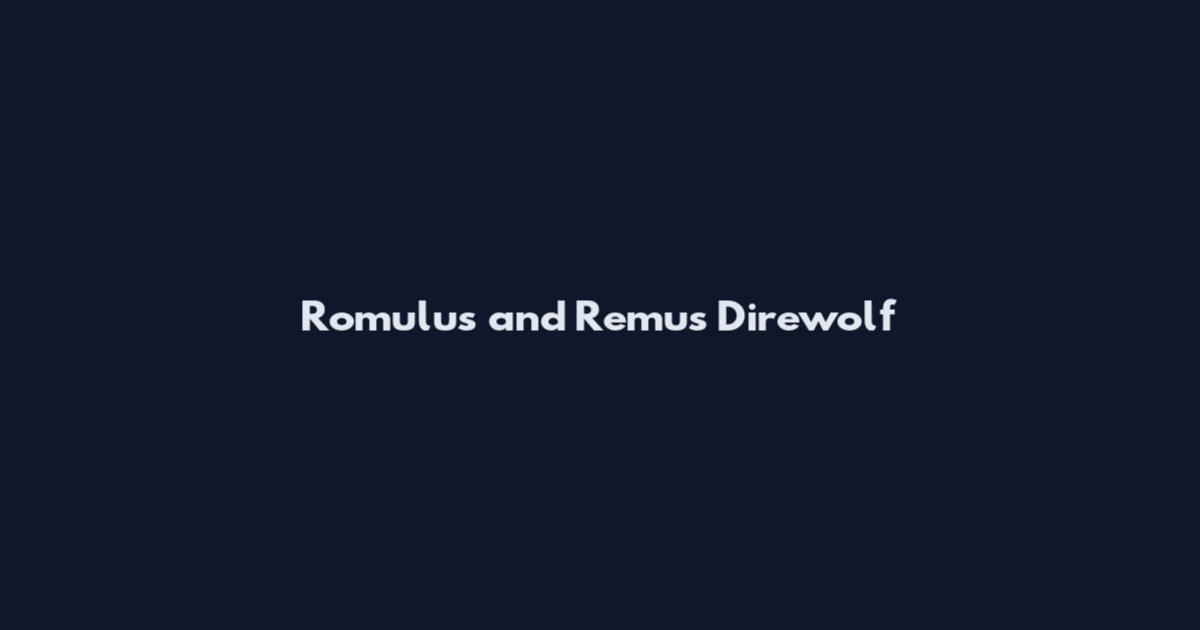 Romulus and Remus Direwolf