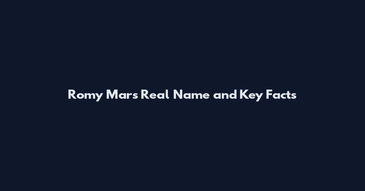Romy Mars Real Name and Key Facts