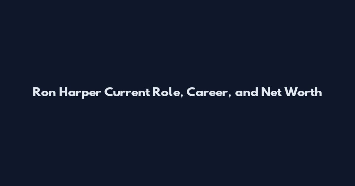 Ron Harper Current Role, Career, and Net Worth