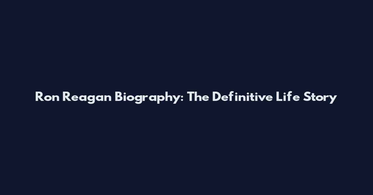 Ron Reagan Biography: The Definitive Life Story