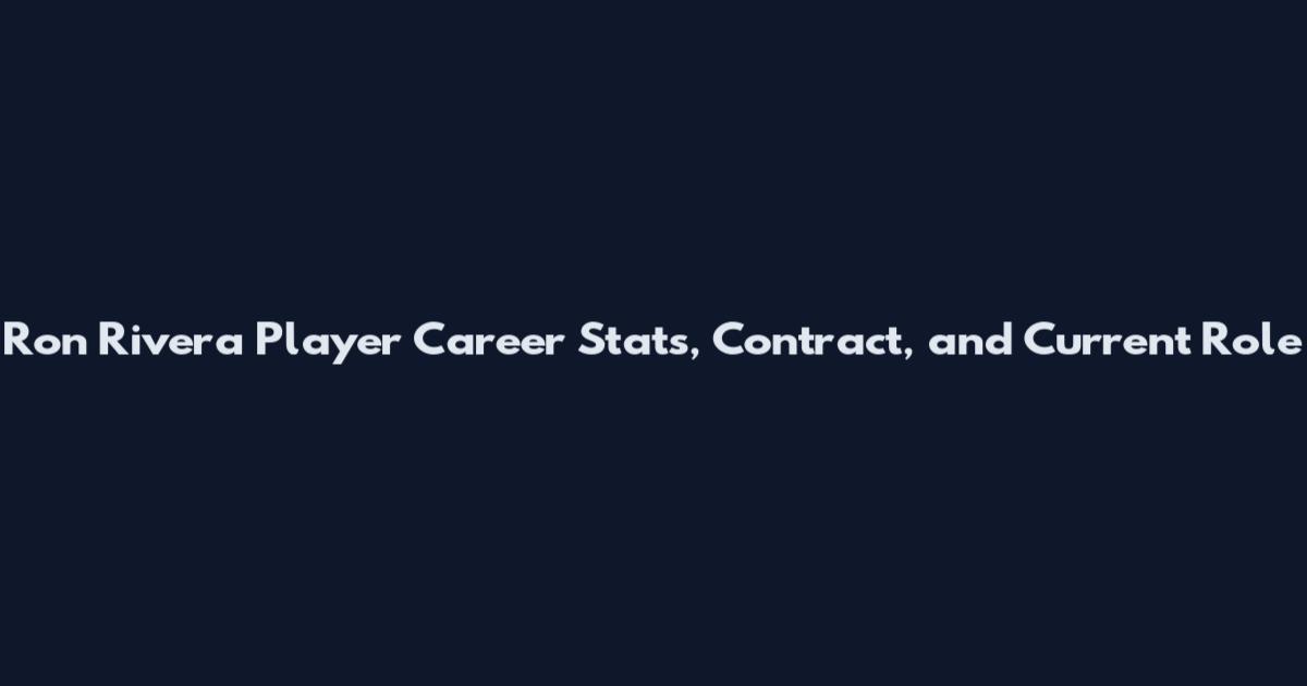Ron Rivera Player Career Stats, Contract, and Current Role