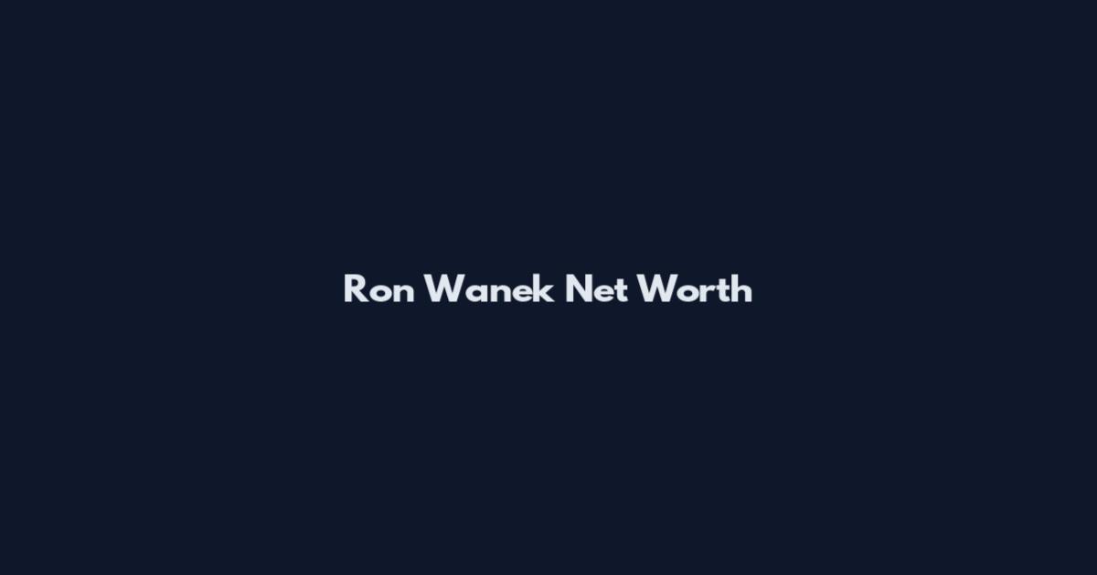 Ron Wanek Net Worth