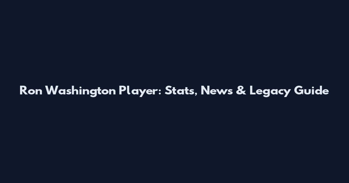 Ron Washington Player: Stats, News & Legacy Guide