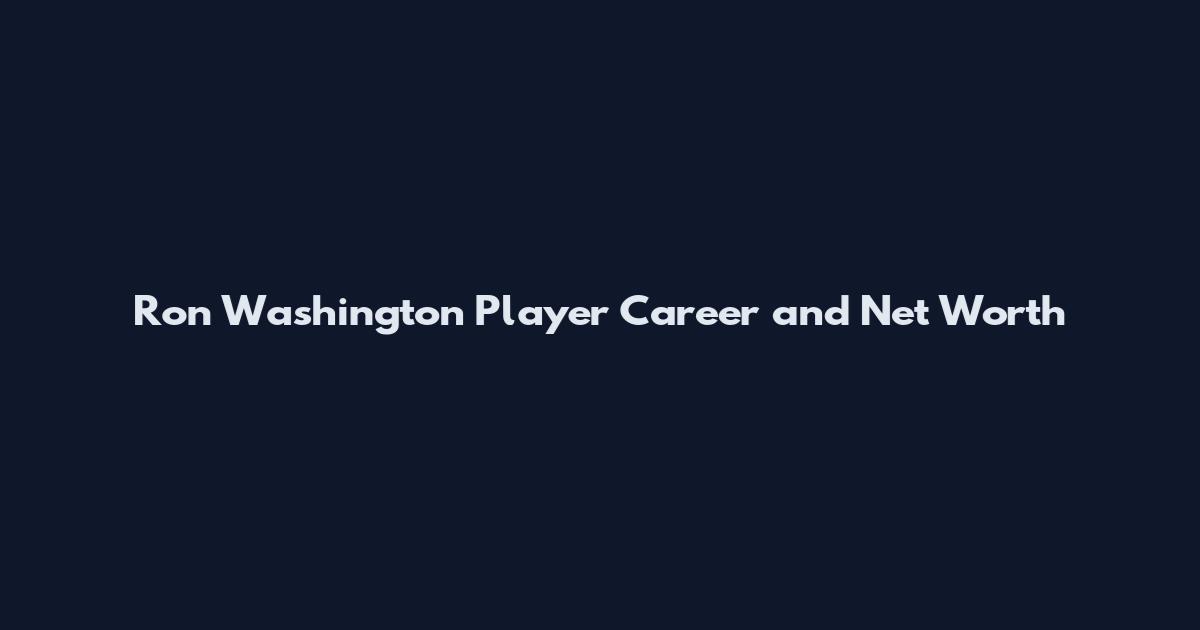 Ron Washington Player Career and Net Worth