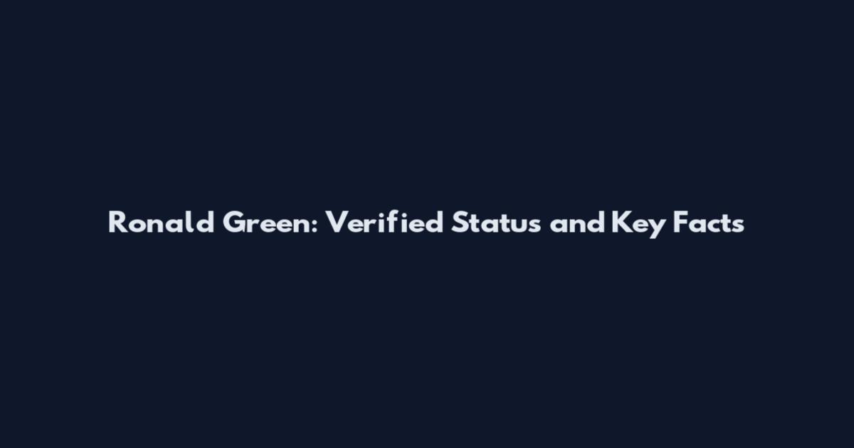 Ronald Green: Verified Status and Key Facts