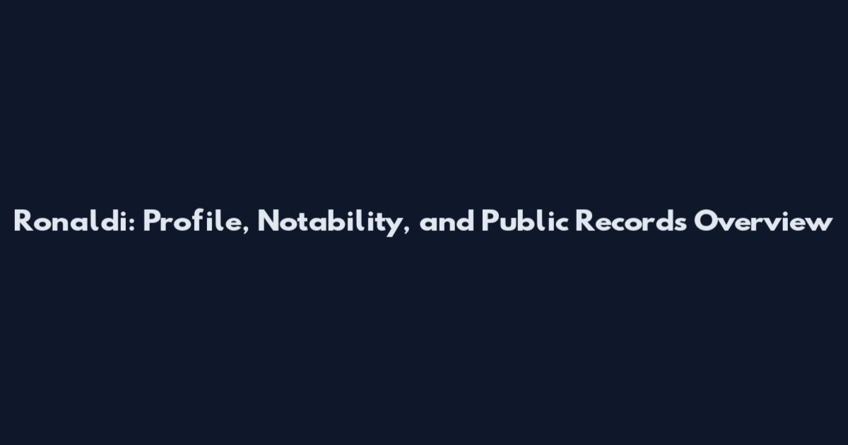 Ronaldi: Profile, Notability, and Public Records Overview