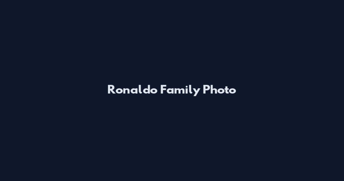 Ronaldo Family Photo