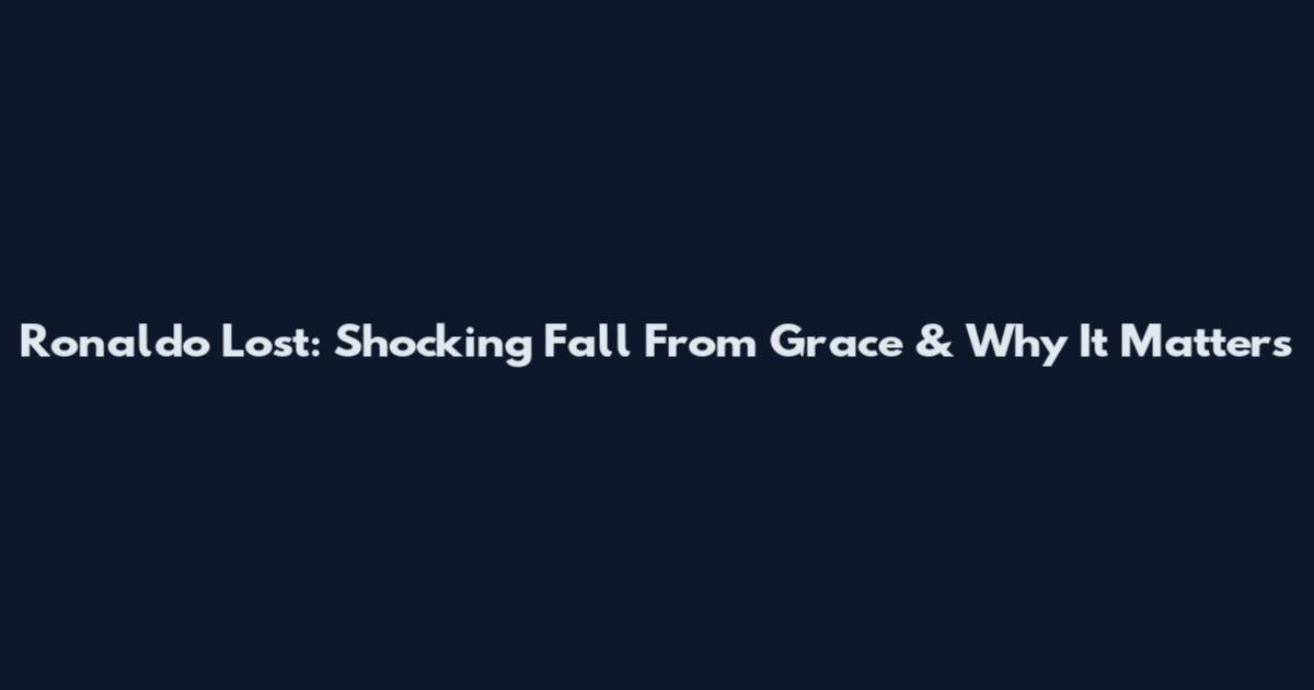 Ronaldo Lost: Shocking Fall From Grace & Why It Matters