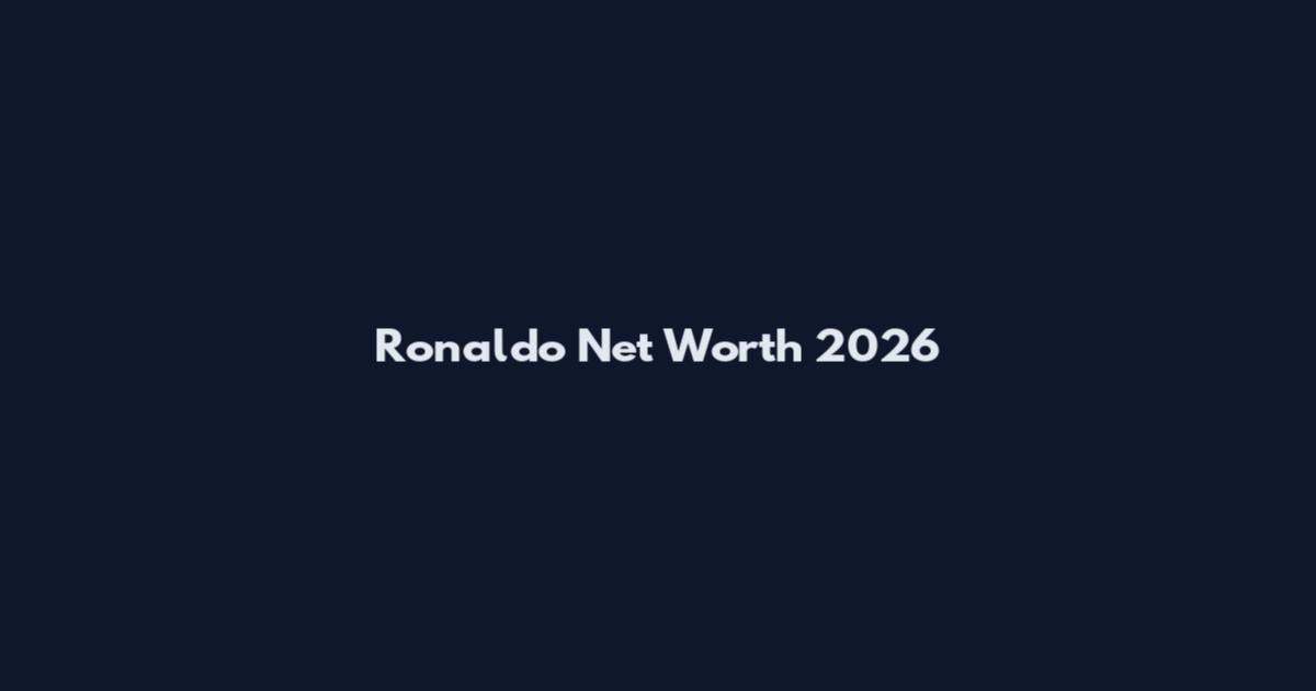 Ronaldo Net Worth 2026