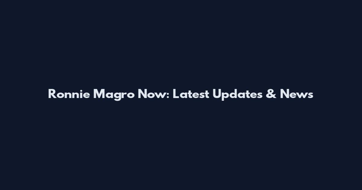 Ronnie Magro Now: Latest Updates & News