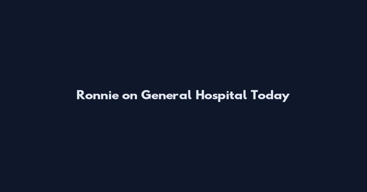 Ronnie on General Hospital Today
