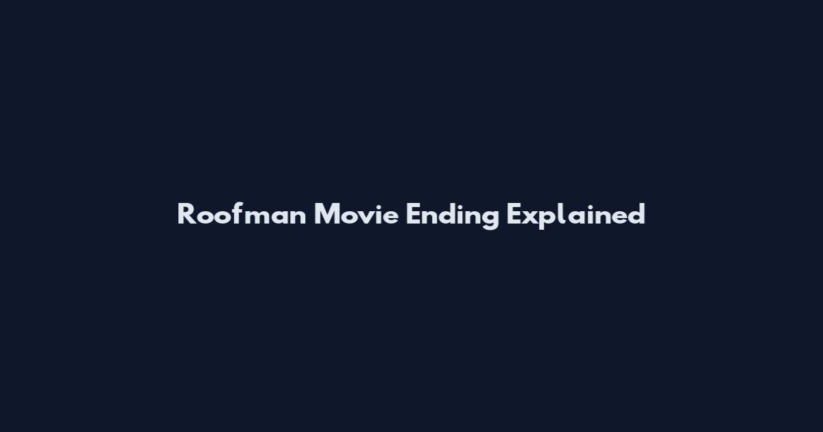Roofman Movie Ending Explained