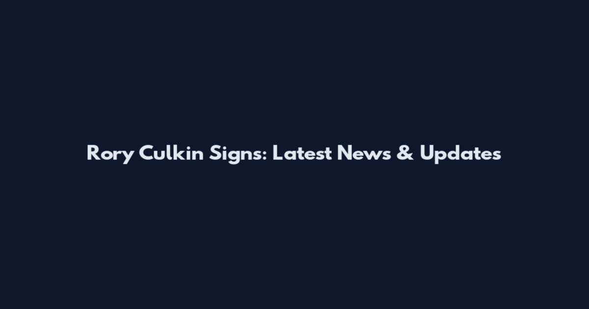 Rory Culkin Signs: Latest News & Updates