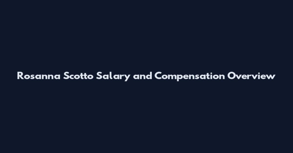 Rosanna Scotto Salary and Compensation Overview