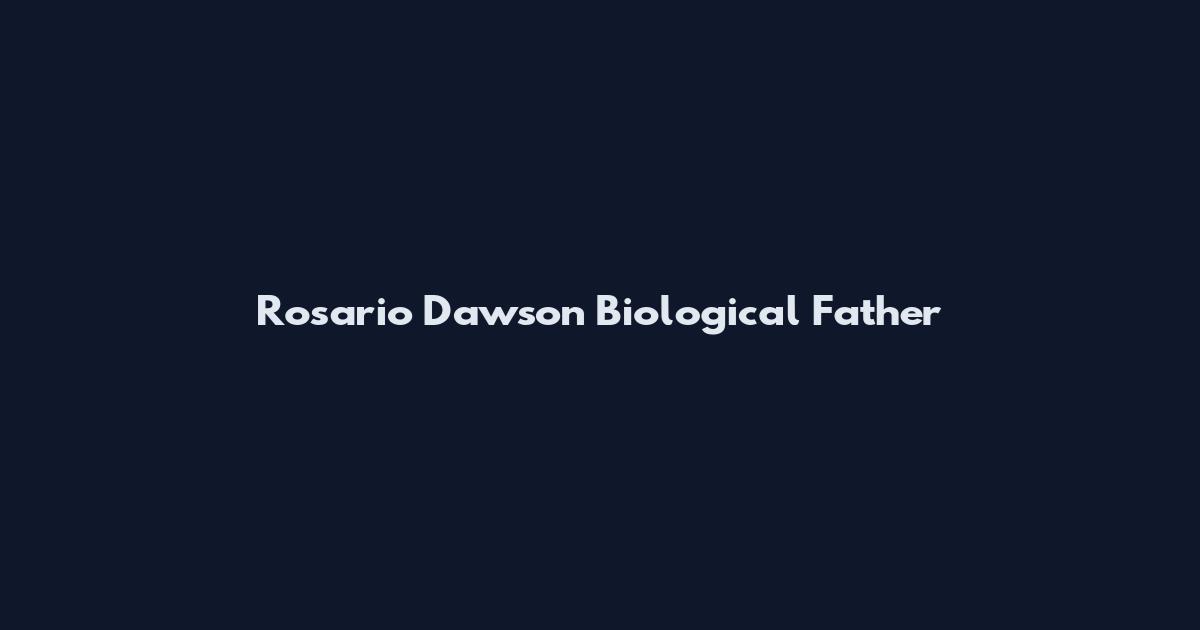 Rosario Dawson Biological Father