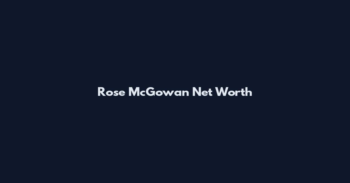 Rose McGowan Net Worth