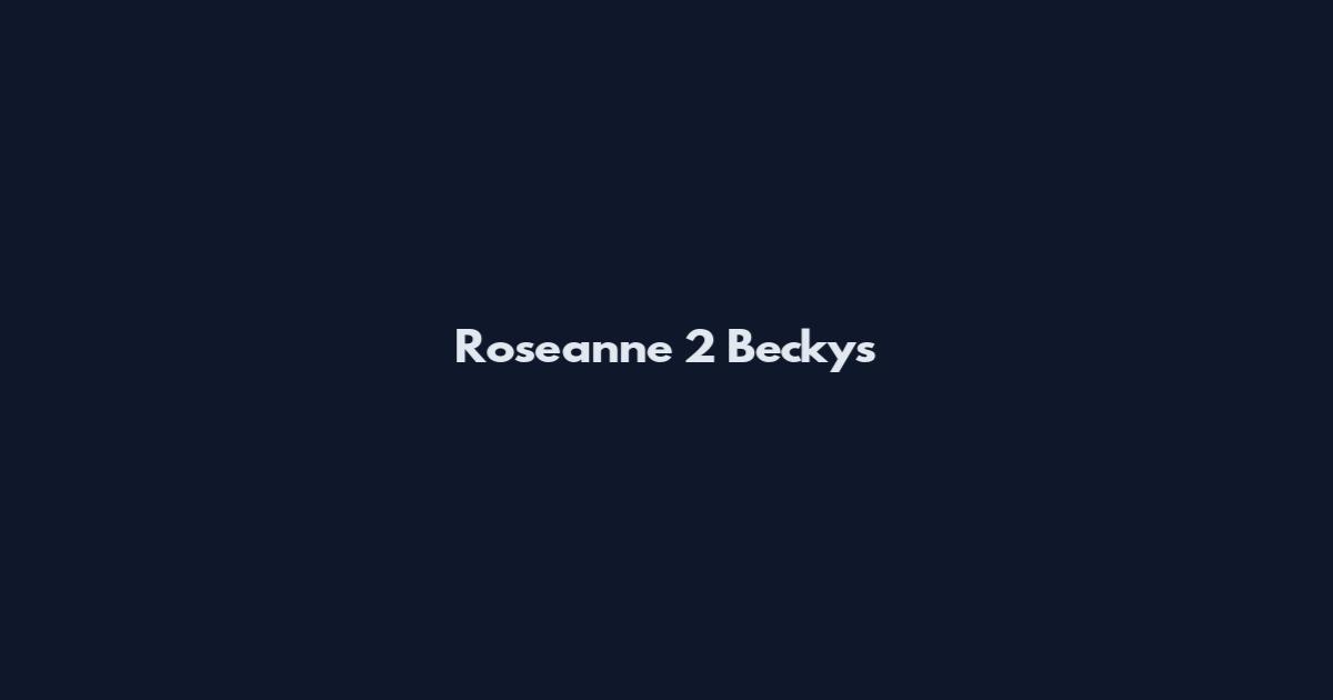 Roseanne 2 Becky's