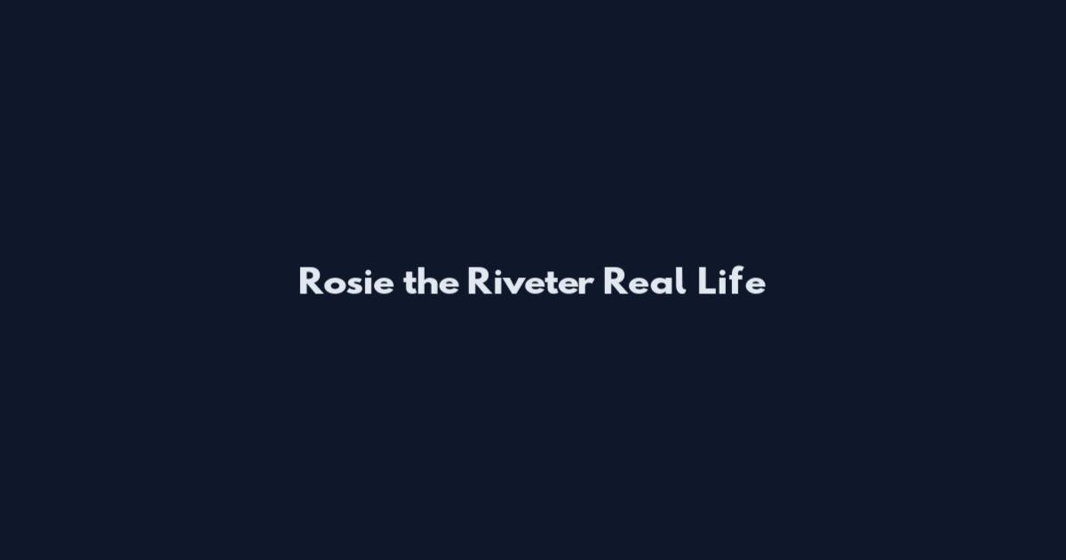 Rosie the Riveter Real Life