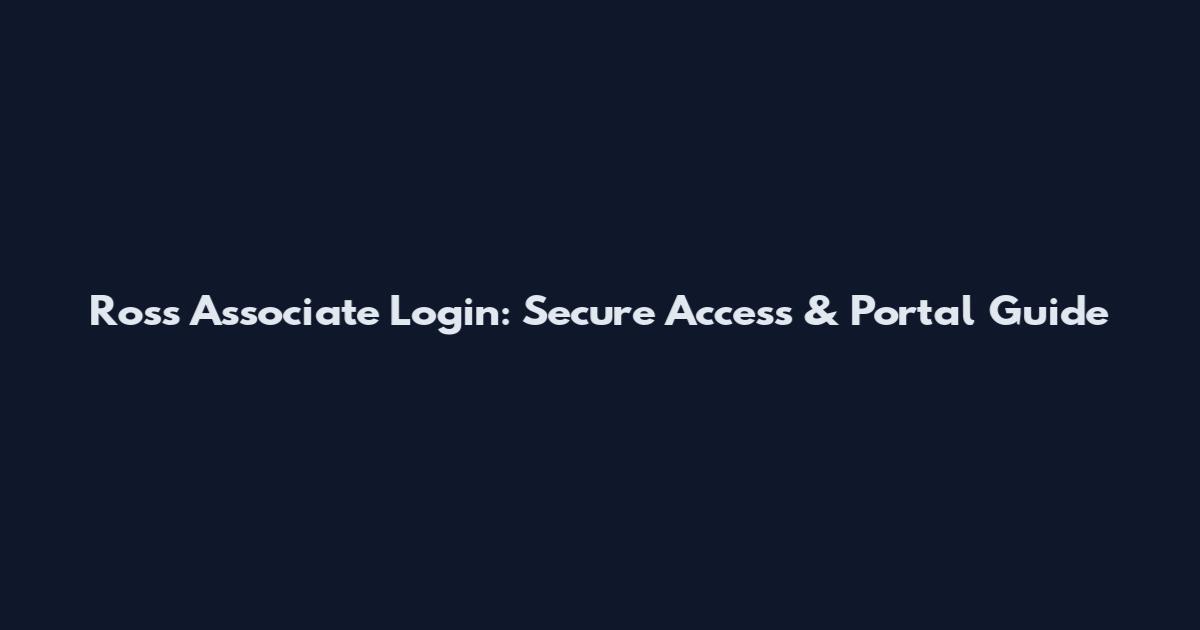 Ross Associate Login: Secure Access & Portal Guide
