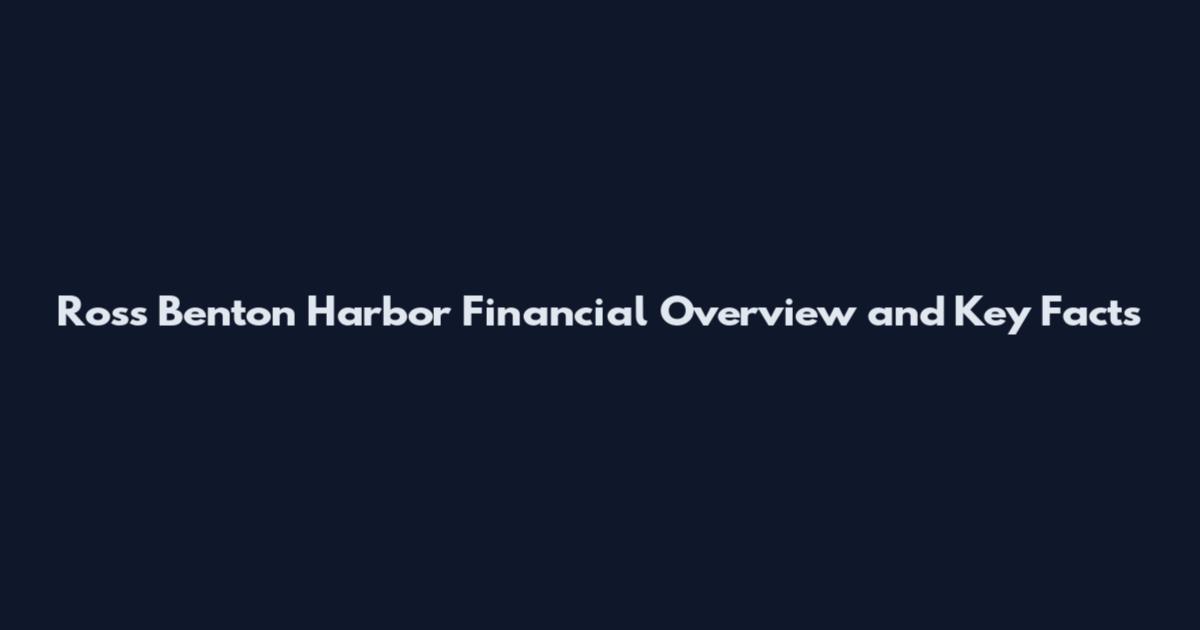 Ross Benton Harbor Financial Overview and Key Facts