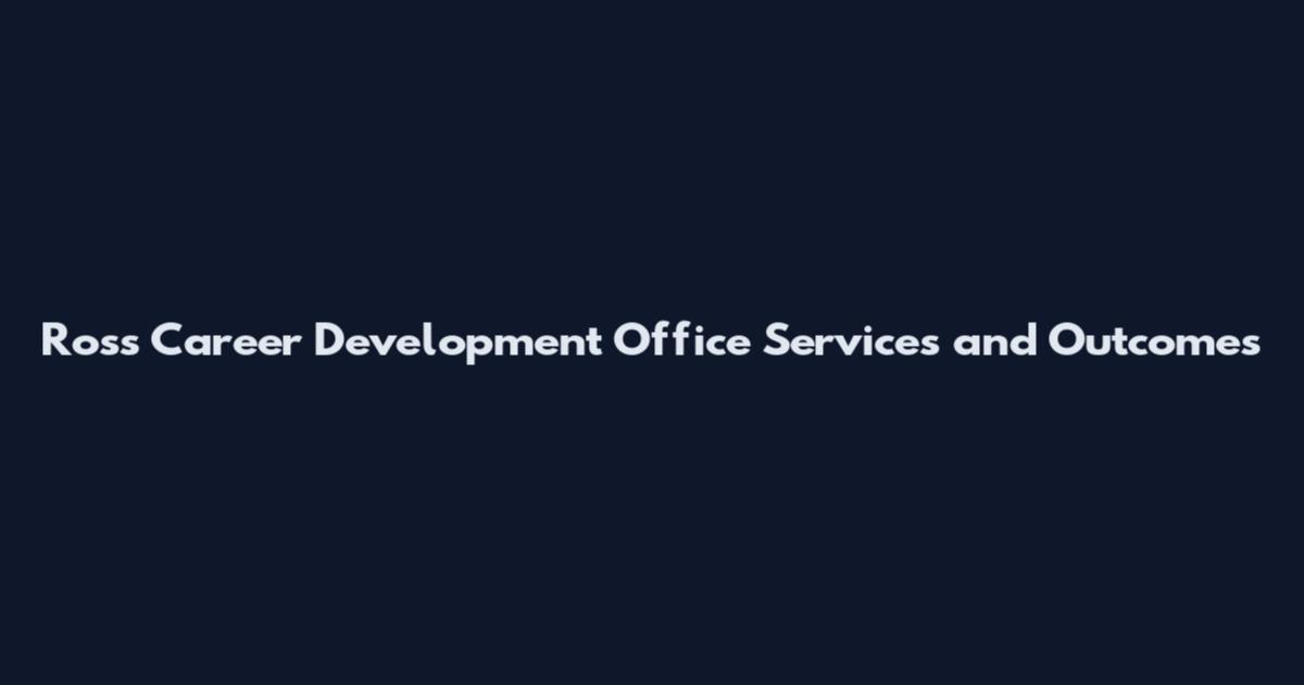 Ross Career Development Office Services and Outcomes