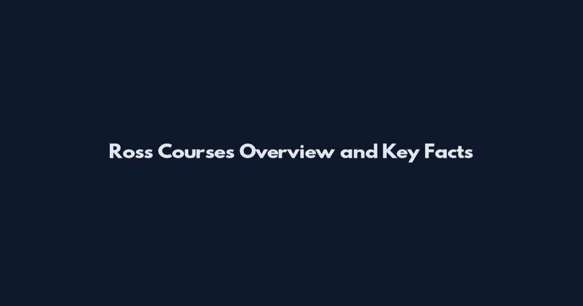 Ross Courses Overview and Key Facts