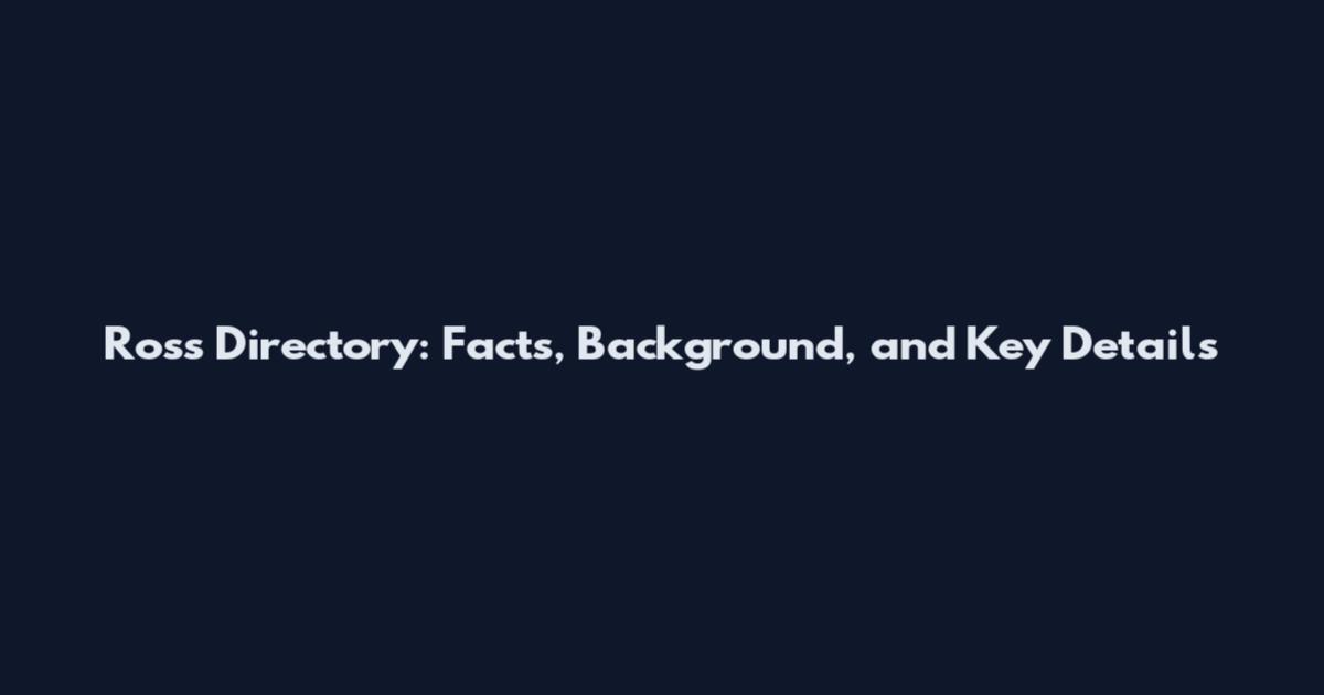 Ross Directory: Facts, Background, and Key Details