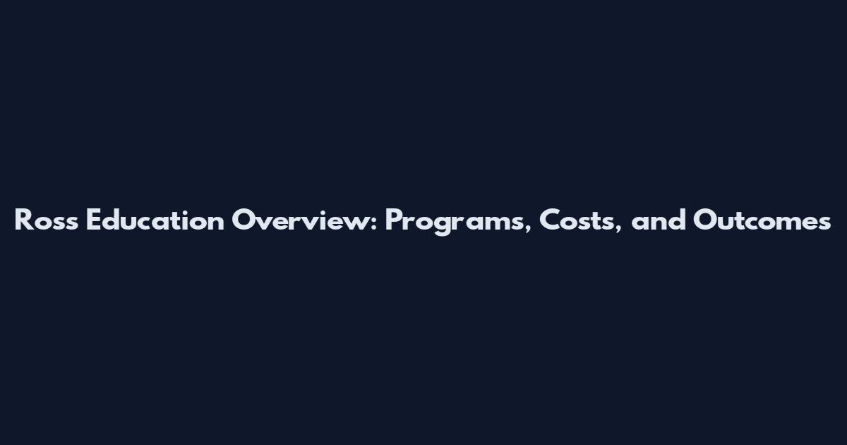 Ross Education Overview: Programs, Costs, and Outcomes