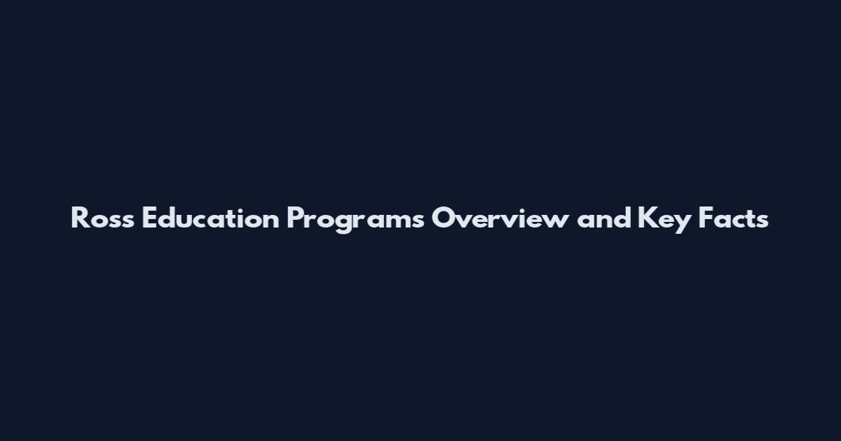 Ross Education Programs Overview and Key Facts