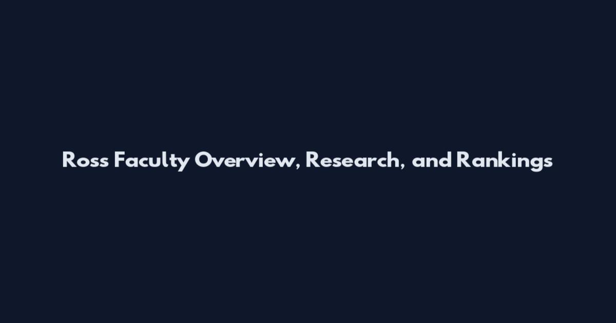 Ross Faculty Overview, Research, and Rankings