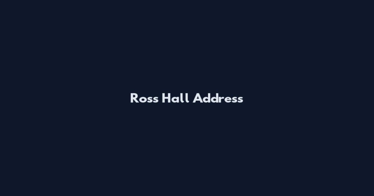 Ross Hall Address