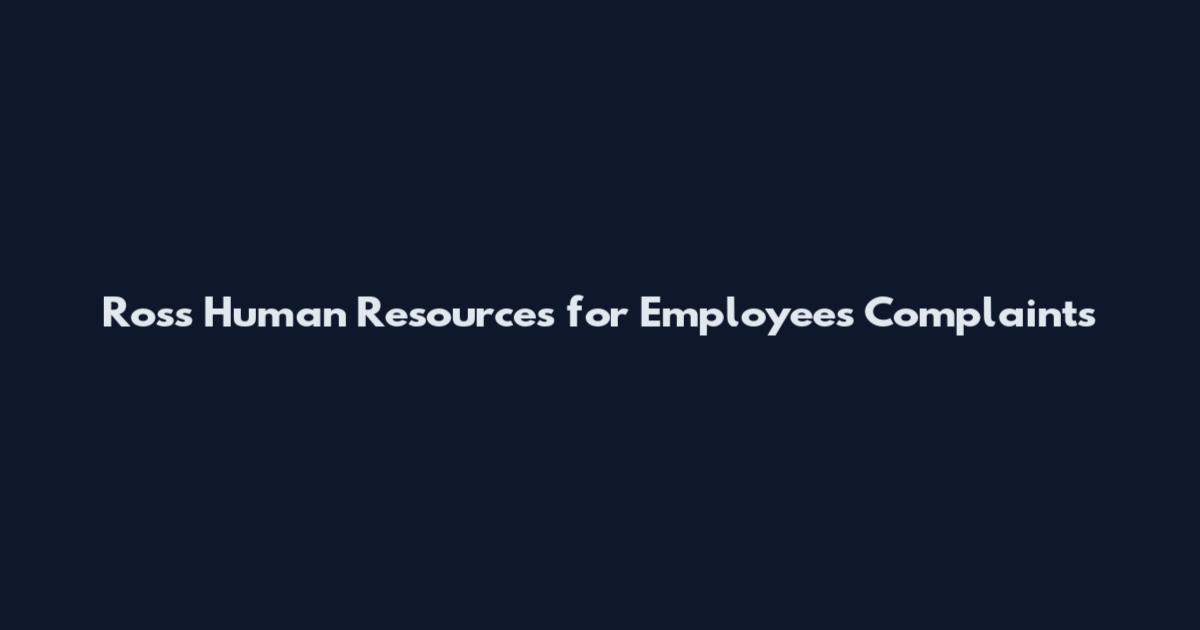 Ross Human Resources for Employees Complaints