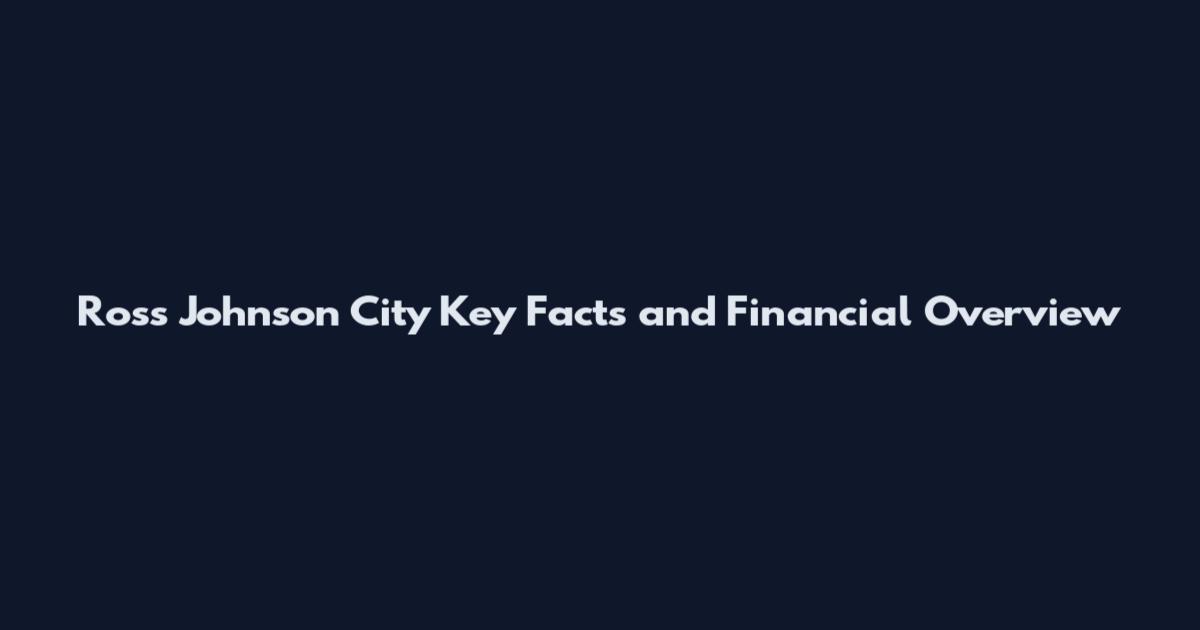 Ross Johnson City Key Facts and Financial Overview