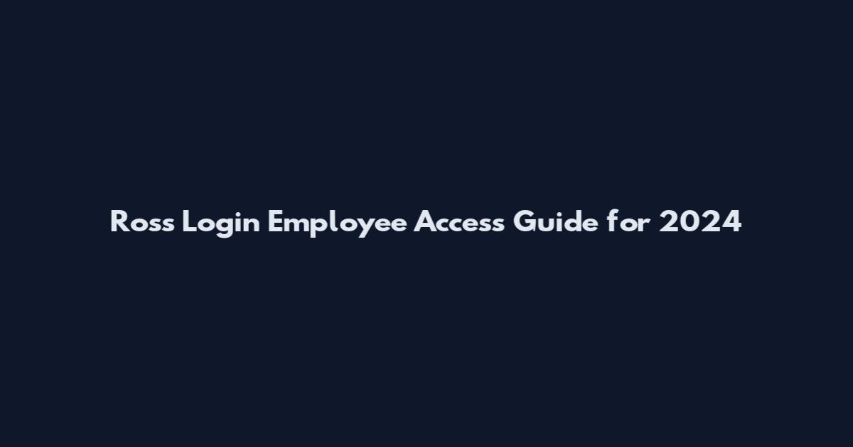 Ross Login Employee Access Guide for 2024