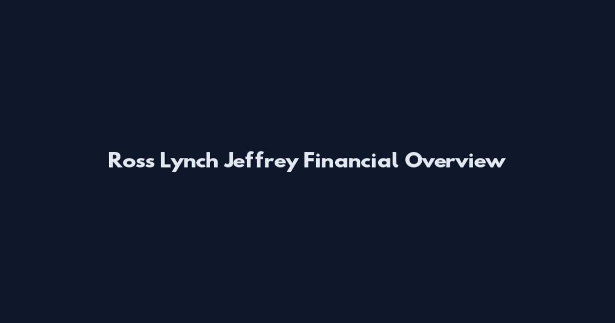 Ross Lynch Jeffrey Financial Overview