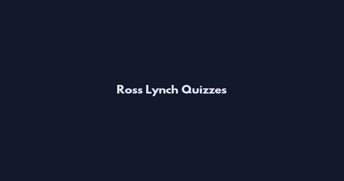 Ross Lynch Quizzes