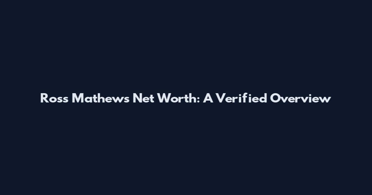 Ross Mathews Net Worth: A Verified Overview