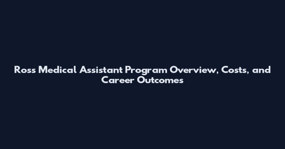 Ross Medical Assistant Program Overview, Costs, and Career Outcomes