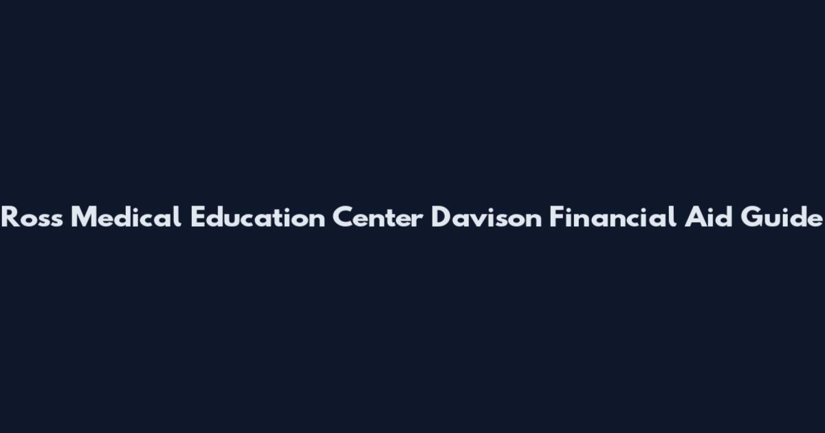 Ross Medical Education Center Davison Financial Aid Guide