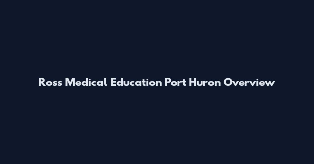 Ross Medical Education Port Huron Overview