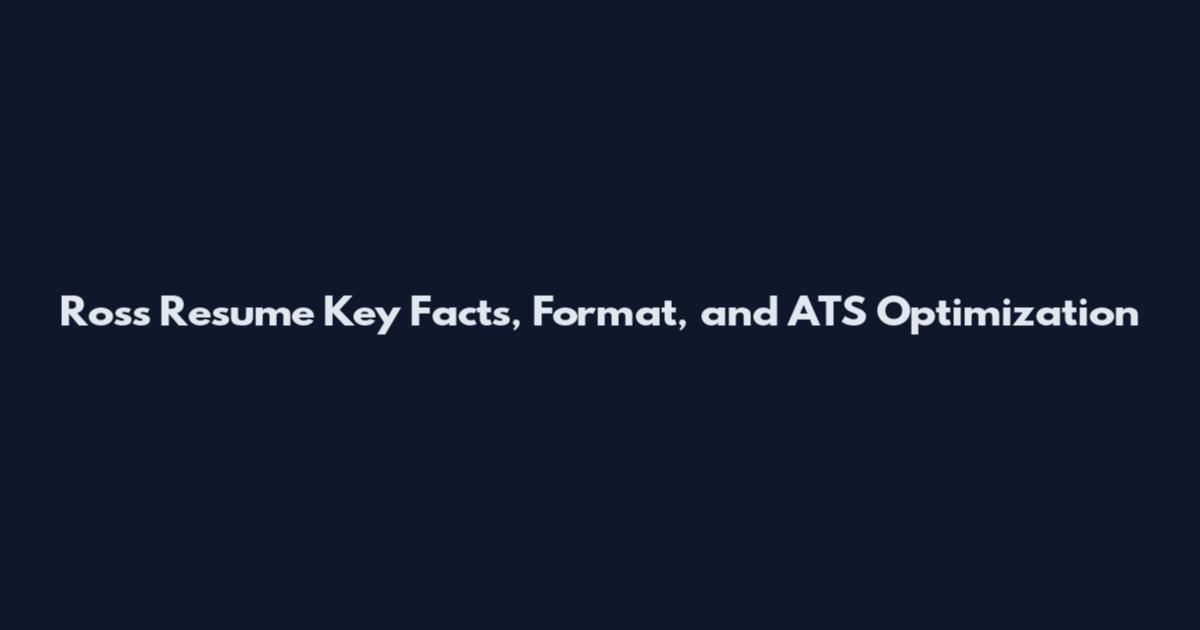 Ross Resume Key Facts, Format, and ATS Optimization