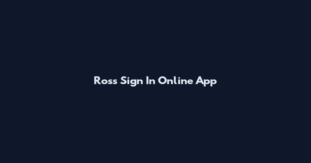 Ross Sign In Online App
