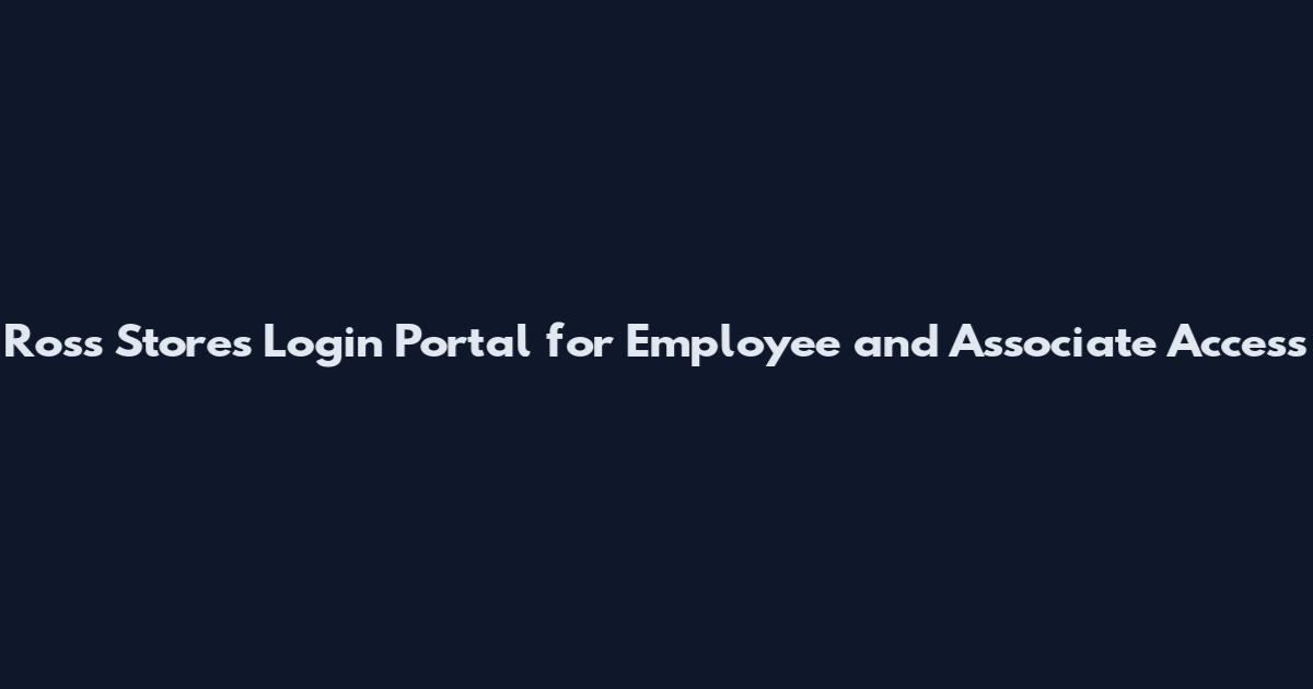 Ross Stores Login Portal for Employee and Associate Access