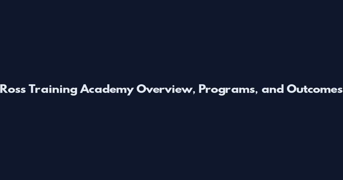 Ross Training Academy Overview, Programs, and Outcomes