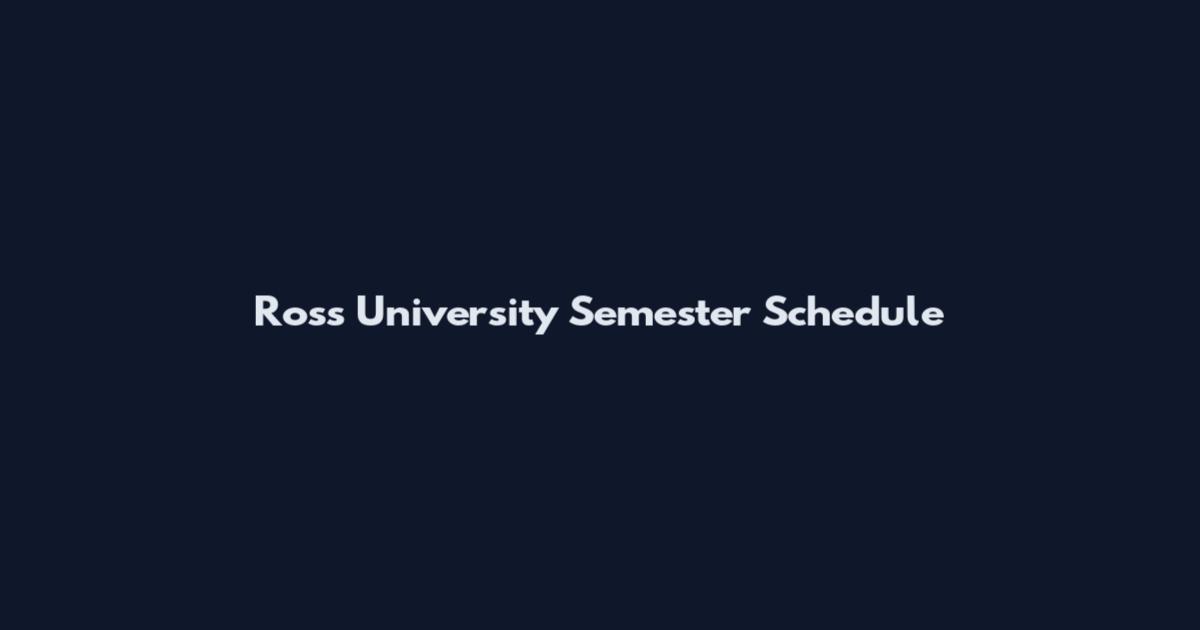 Ross University Semester Schedule