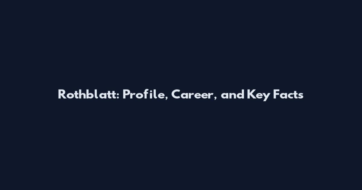 Rothblatt: Profile, Career, and Key Facts