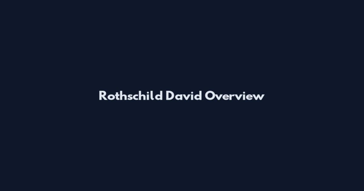 Rothschild David Overview