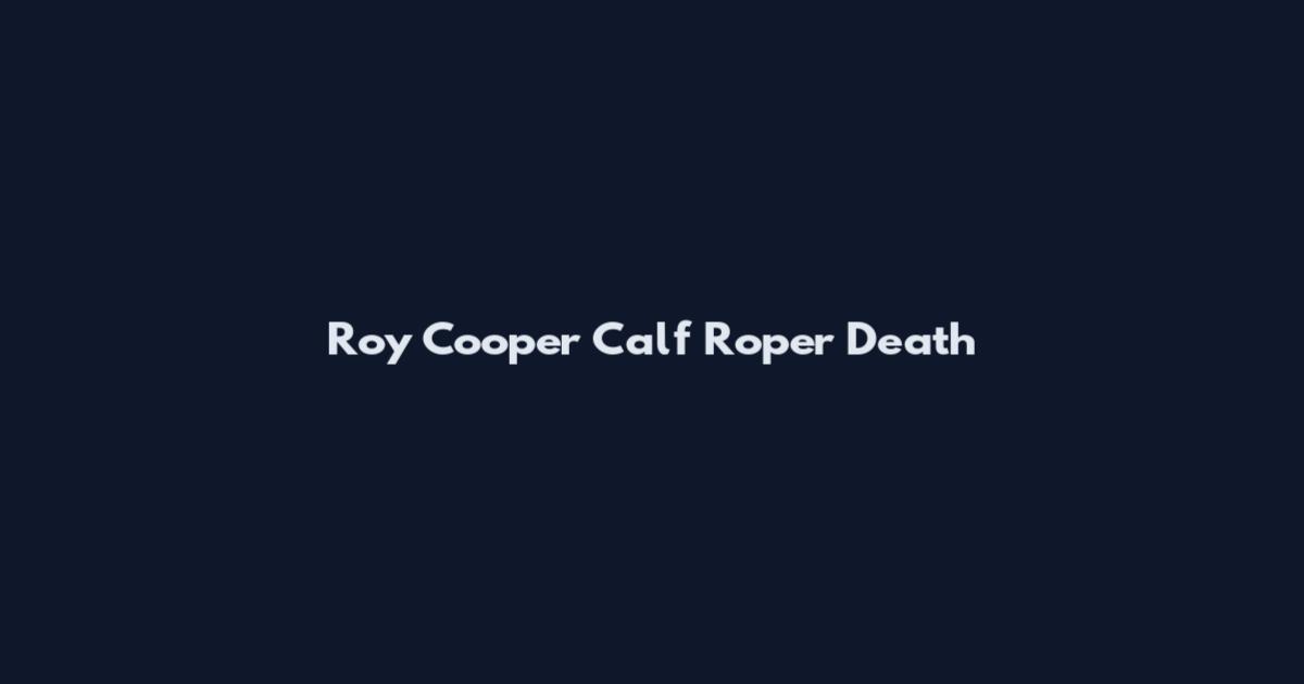 Roy Cooper Calf Roper Death