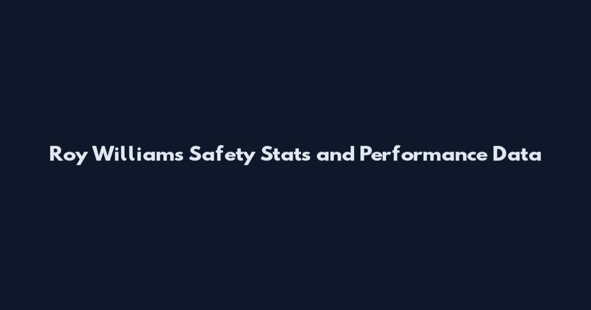 Roy Williams Safety Stats and Performance Data